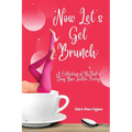 Now Let's Get Brunch: A Collection of RuPaul's Drag Race Twitter Poetry - Paperback