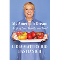 My American Dream: A Life of Love, Family, and Food - Hardcover