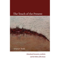The Touch of the Present: Educational Encounters, Aesthetics, and the Politics of the Senses - Hardcover
