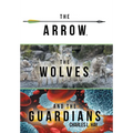 The Arrow, the Wolves, and the Guardians - Hardcover
