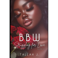 BBW Struggling for Love 4: A Hood Love Story - Paperback