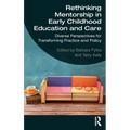 Rethinking Mentorship in Early Childhood Education and Care: Diverse Perspectives for Transforming Practice and Policy - Paperback