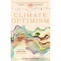 Climate Optimism: Celebrating Systemic Change Around the World (Environmental Sustainability, Doing Good Things, Book for Activists) - Paperback