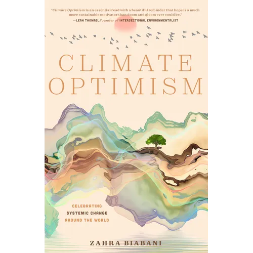 Climate Optimism: Celebrating Systemic Change Around the World (Environmental Sustainability, Doing Good Things, Book for Activists) - Paperback