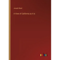 A View of California as It is - Paperback