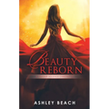 Beauty Reborn: A Summer Solstice Chronicle Book 3 of the Solstice Chronicles - Paperback