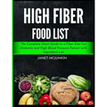High Fiber Food List: The Complete Chart Guide to a Fiber Diet For Diabetes and High Blood Pressure Patient with Ingredient List - Paperback