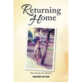 Returning Home: My Journey of a Lifetime - Paperback