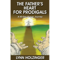 The Father's Heart for Prodigals: A 40-Day Prayer Journey - Paperback
