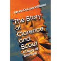 The Story of Clarence and Scout: A Story of Betrayal - Paperback