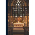 Pius XI The Pope And The Man - Paperback