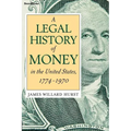 A Legal History of Money: In the United States 1774-1970 - Paperback