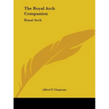 The Royal Arch Companion: Royal Arch - Paperback