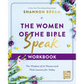 The Women of the Bible Speak Workbook: The Wisdom of 16 Women and Their Lessons for Today - Paperback