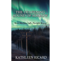 The Deafening Sound of Sorrow: Kerrie Ann Brown Left a Beautiful Memory - Hardcover