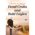 Dead Crabs and Bald Eagles - Paperback