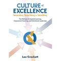Culture of Excellence: Culture of Excellence: The Pathway to Inspired Learning, Empowered Teaching and Intentional Leadership - Paperback