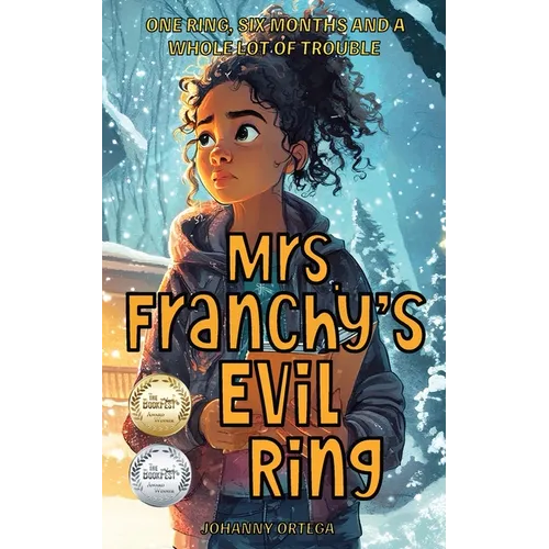 Mrs. Franchy's Evil Ring And The Six Months That Changed Everything - Paperback