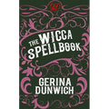 The Wicca Spellbook: A Witch's Collection of Wiccan Spells, Potions, and Recipes - Paperback