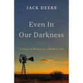 Even in Our Darkness: A Story of Beauty in a Broken Life - Paperback