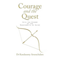 Courage and the Quest: With the Wisdom of the Bagavadgita as Guide - Paperback