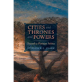 Cities and Thrones and Powers: Towards a Plotinian Politics - Paperback