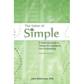 The Value of Simple: A Practical Guide to Taking the Complexity Out of Investing - Paperback