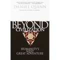 Beyond Civilization: Humanity's Next Great Adventure - Paperback