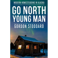Go North, Young Man - Paperback