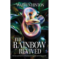 The Rainbow Revived: The Grace and Truth of God Regarding Homosexuality and His Holy Sexuality - Paperback