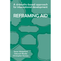 Reframing Aid: A Strengths-Based Approach for International Development - Paperback