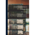 The Giddings Family: Or, The Descendants of George Giddings, who Came From St. Albans, England, to Ipswich, Mass., in 1635. With a Record o - Paperback