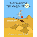 The Mummy & The Magic Broom: Alice & Freddie's Magic Broom Adventures Volume. 2 - Paperback