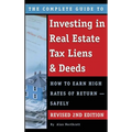The Complete Guide to Investing in Real Estate Tax Liens & Deeds: How to Earn High Rates of Return - Safely REVISED 2ND EDITION - Hardcover