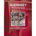 Guernsey Offshore Tax Guide Volume 1 Strategic, Practical Information, Regulations, Contacts - Paperback
