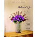 Ikebana Style: 20 Portable Flower Arrangements Perfect for Gift-Giving - Paperback