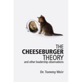 The Cheeseburger Theory: and other leadership observations - Paperback