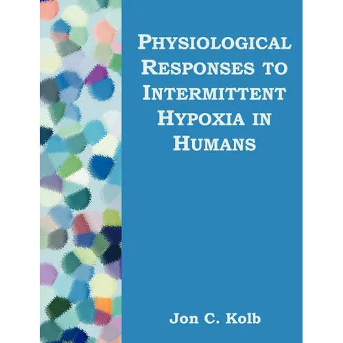 Physiological Responses to Intermittent Hypoxia in Humans - Paperback