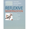 Reflexive Modernization: Politics, Tradition and Aesthetics in the Modern Social Order - Paperback