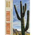 Awesome Arizona: 200 Amazing Facts about the Grand Canyon State - Paperback