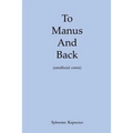 To Manus and Back - Paperback