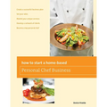 How to Start a Home-Based Personal Chef Business - Paperback