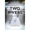 Two Rivers: The Power of Collaboration - Paperback