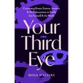 Your Third Eye: Connecting Dream Science, Intuition, and the Subconscious to Finally See Yourself and the World (Spiritual Awakening Guide, Intuition - Paperback