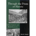 Through the Prism of Slavery: Labor, Capital, and World Economy - Paperback