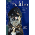 Baltho: The Dog Who Owned a Man - Paperback