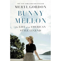 Bunny Mellon: The Life of an American Style Legend - Hardcover