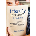 LIteracy Strategies for Grades 4-12: Reinforcing the Threads of Reading - Paperback