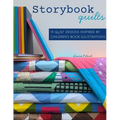 Storybook Quilts: 14 Quilt Designs Inspired by Children's Book Illustrations - Paperback