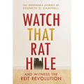 Watch that Rat Hole: And Witness the REIT Revolution - Hardcover